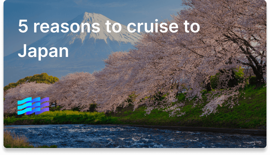 5 reasons why a Japan cruise should be on your bucket list this year