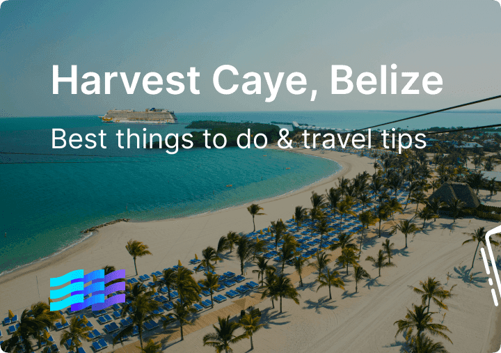 Harvest Caye, Belize 101—top things to do & insider tips
