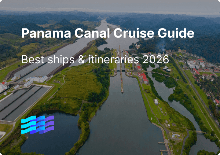 Panama Canal Cruise Guide: Best Ships & Itineraries 2026